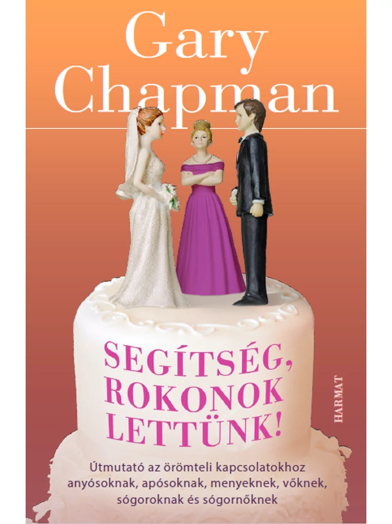 Segítség rokonok lettünk – Gary Chapman