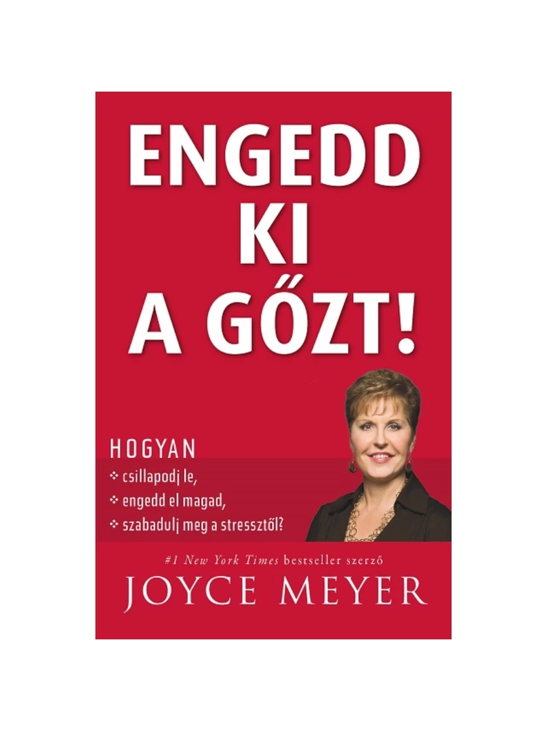 Engedd ki a gőzt! – Joyce Meyer