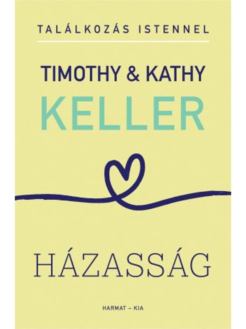 Házasság – Találkozás Istennel – Timothy & Kathy Keller