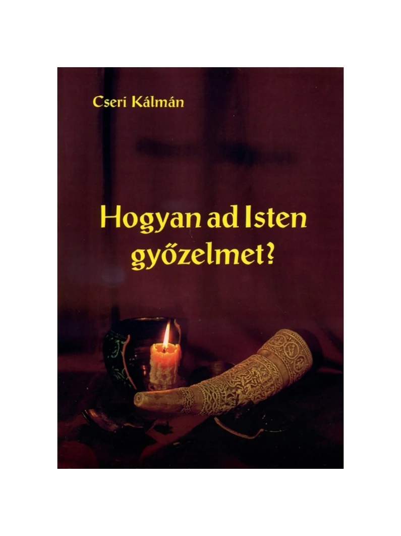 Hogyan ad Isten győzelmet? – Cseri Kálmán
