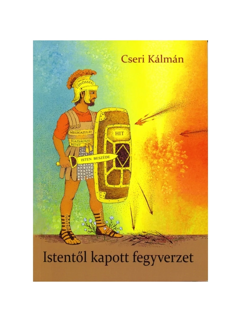 Istentől kapott fegyverzet - Cseri Kálmán