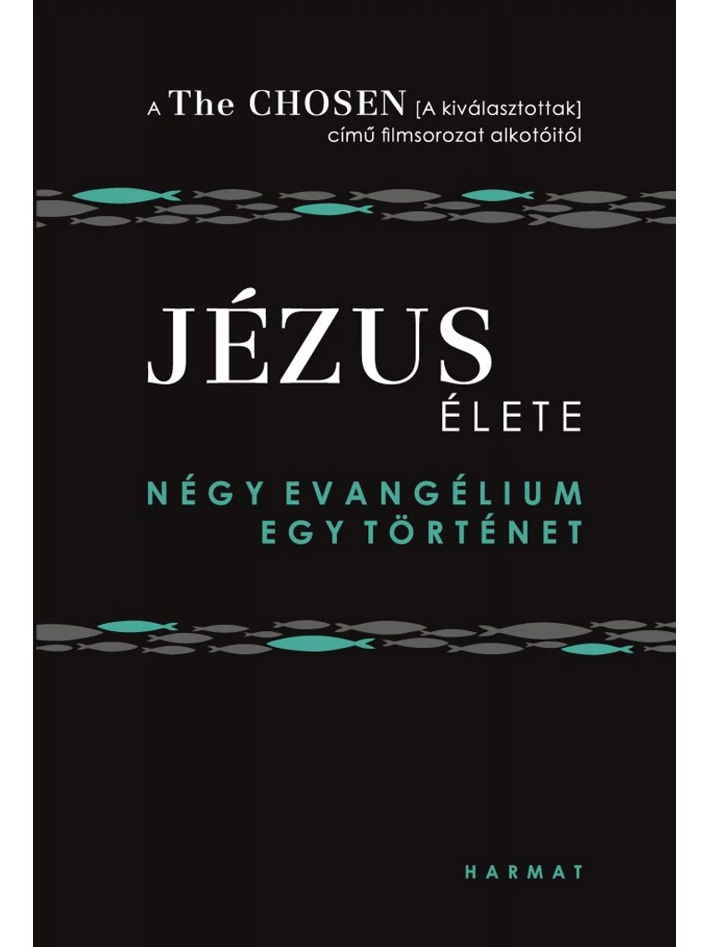 Jézus élete – Négy evangélium, egy történet – Steve Laube