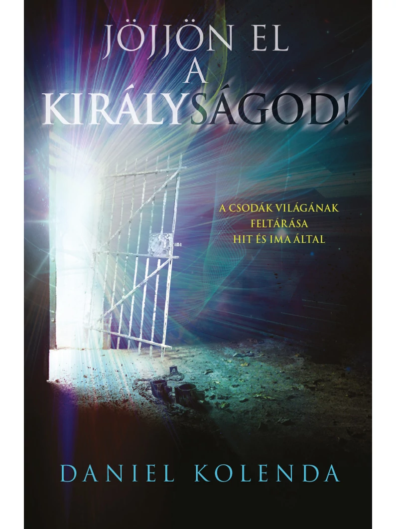 Jöjjön el a királyságod! – Daniel Kolenda