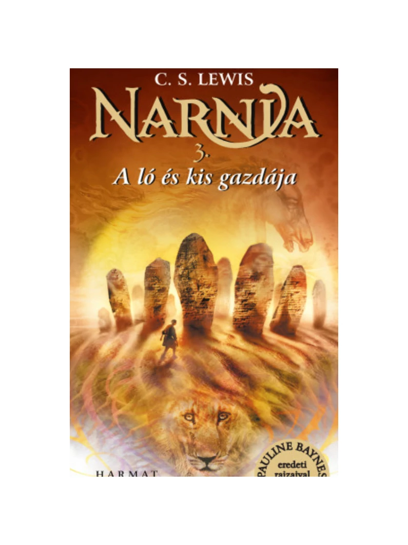 Narnia 3. – A ló és kis gazdája – C. S. Lewis – illusztrált kiadás