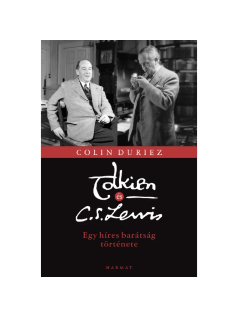 Tolkien és C. S. Lewis – Egy híres barátság története – Colin Duriez