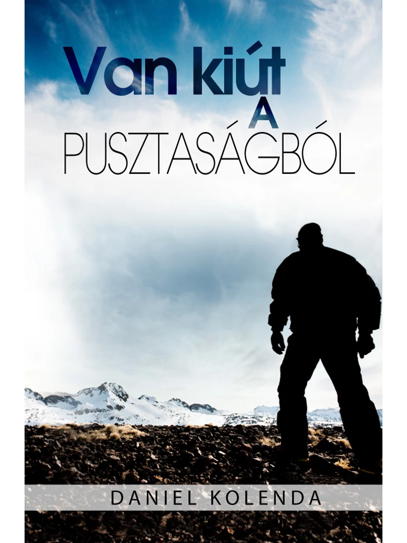 Van kiút a pusztaságból – Daniel Kolenda