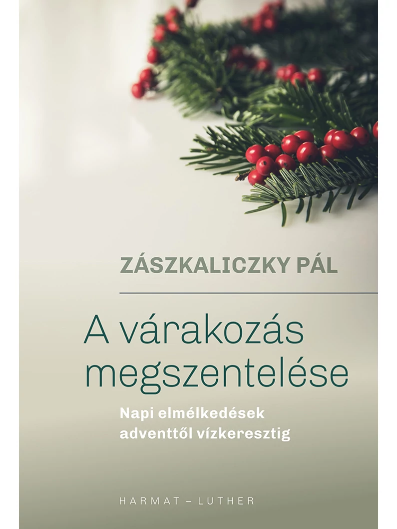 A várakozás megszentelése – Zászkaliczky Pál