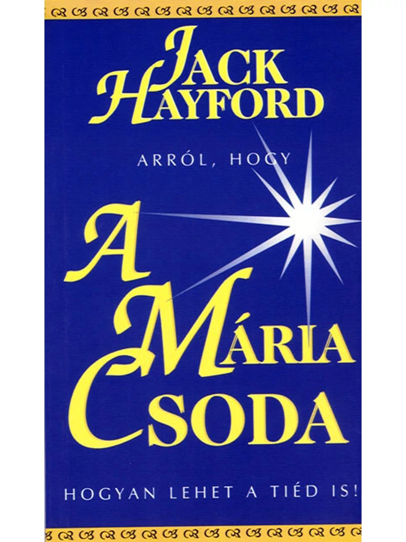 A Mária Csoda – Jack Hayford