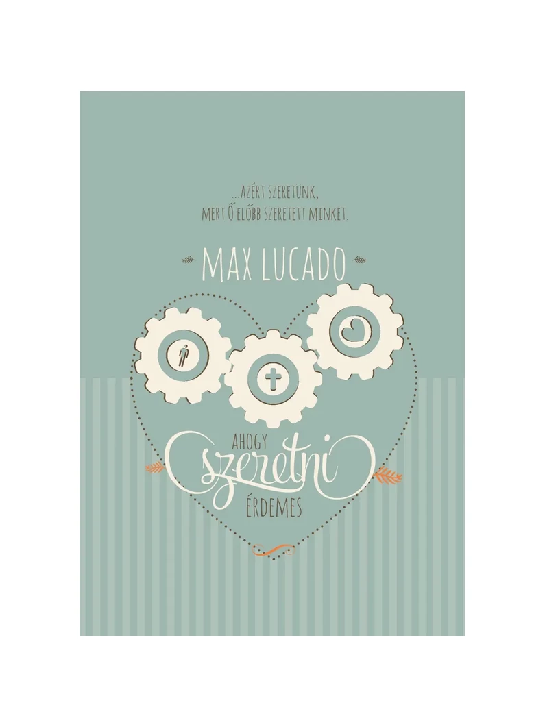 Ahogy szeretni érdemes – Max Lucado