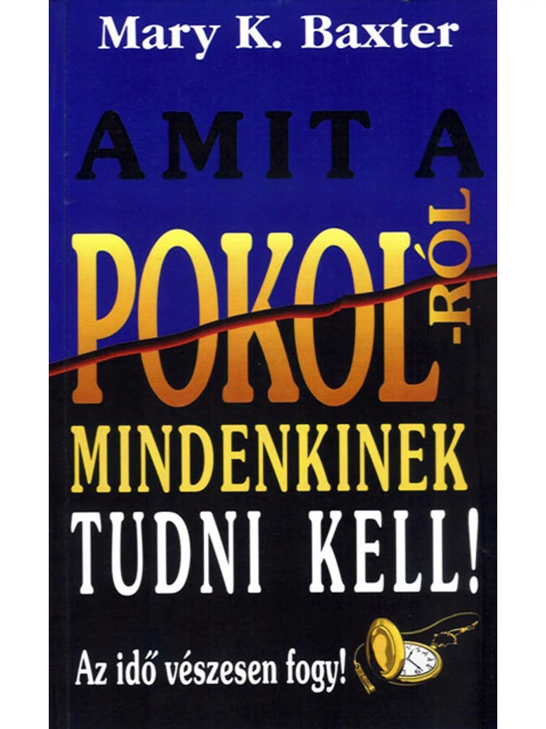 Amit a Pokolról mindenkinek tudni kell! – Mary K. Baxter
