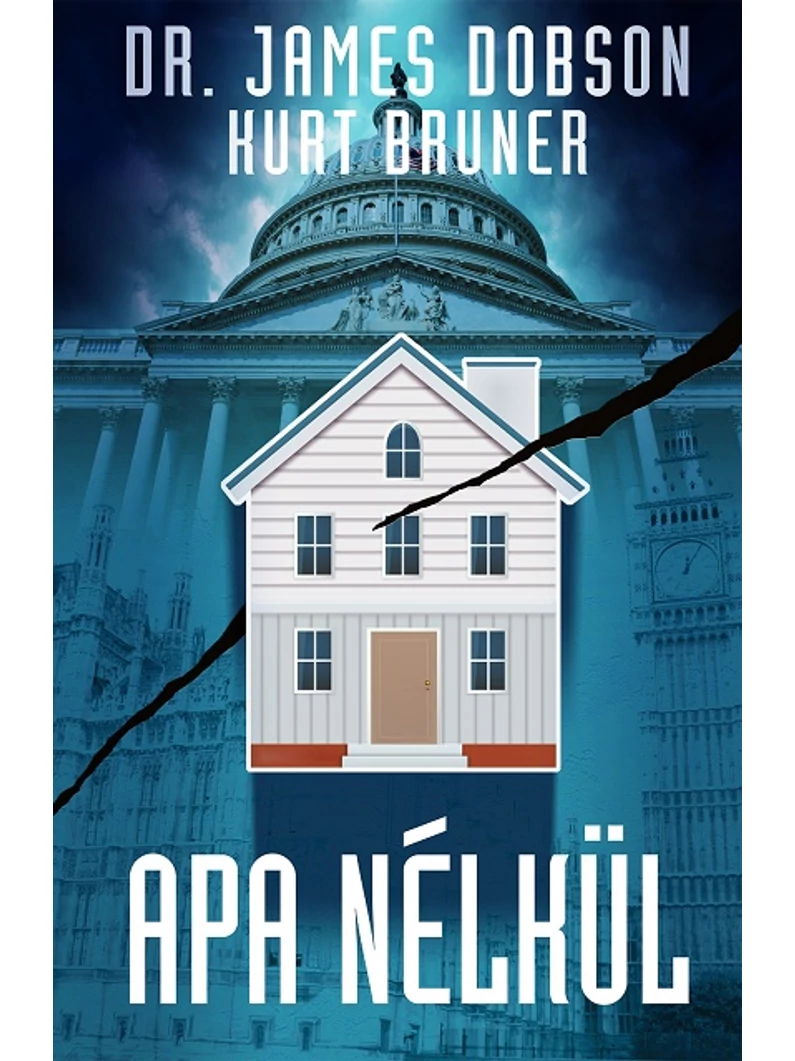 Apa nélkül – Dr. James Dobson, Kurt Bruner