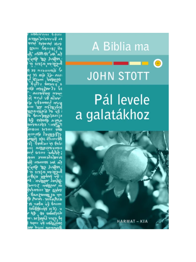 Pál levele a galatákhoz – Biblia Ma – John Stott
