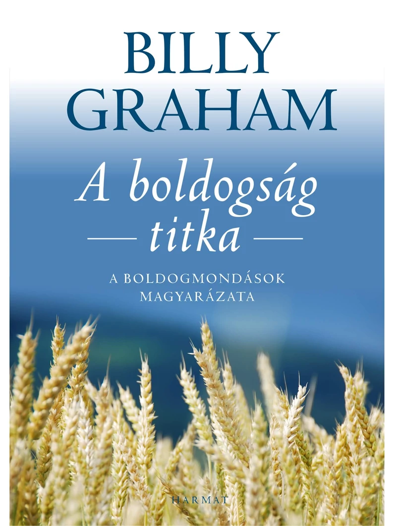 A boldogság titka -A boldogmondások magyarázata – Billy Graham