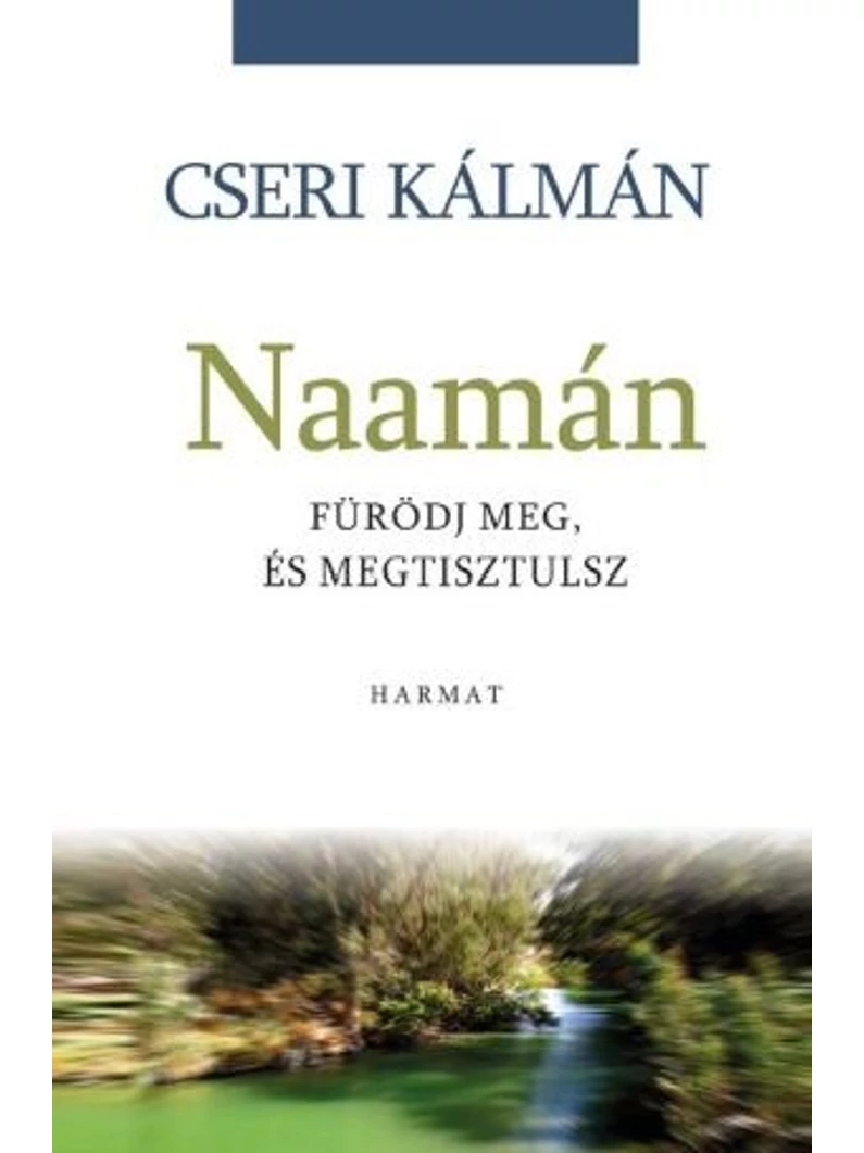 Naamán – Fürödj meg, és megtisztulsz – Cseri Kálmán