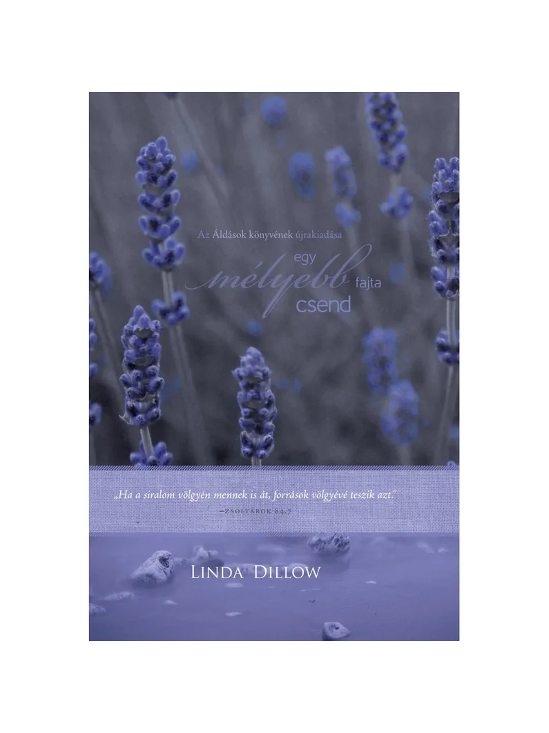 Egy mélyebb fajta csend /Áldások könyve – Linda Dillow