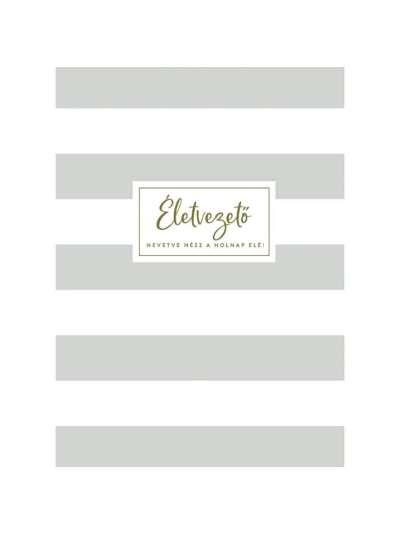 Életvezető naptár nőknek – Nevetve nézz a holnap elé! – fehér-szürke csíkos