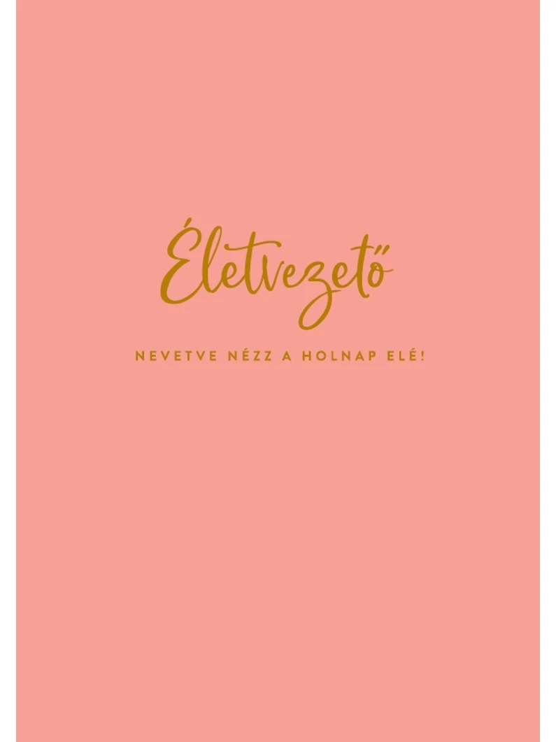 Életvezető naptár nőknek – Nevetve nézz a holnap elé! – lazac színű