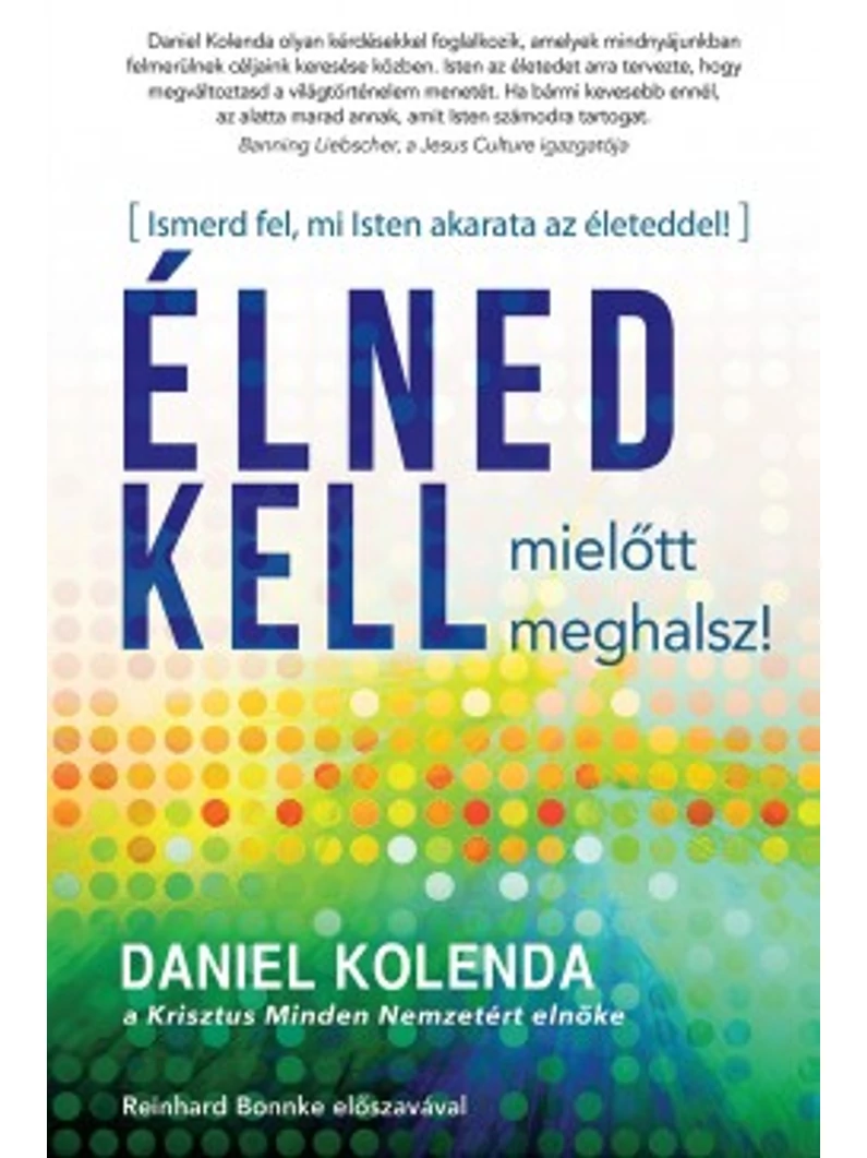 Élned kell, mielőtt meghalsz! – Daniel Kolenda