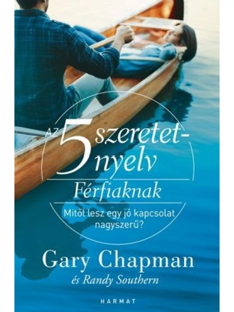 Az 5 szeretetnyelv – Férfiaknak – Gary Chapman