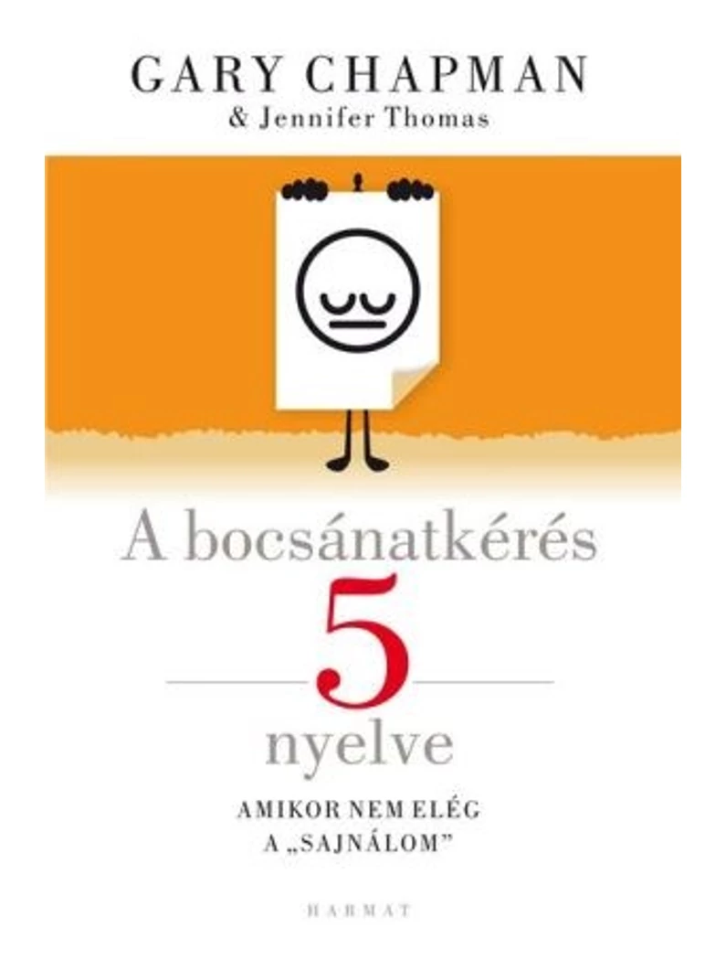 A bocsánatkérés 5 nyelve –  AMIKOR NEM ELÉG A „SAJNÁLOM" – Gary Chapman, Jennifer Thomas