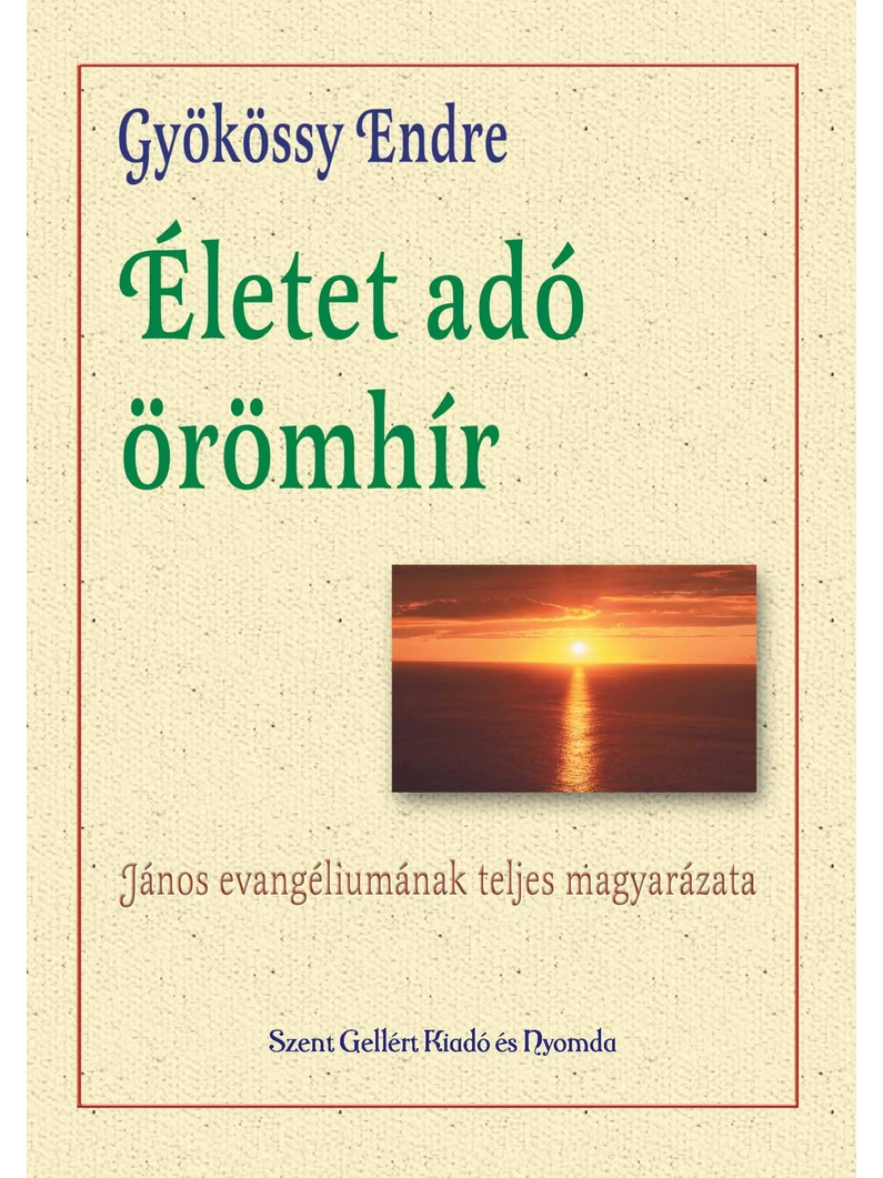 Életet adó örömhír – Gyökössy Endre