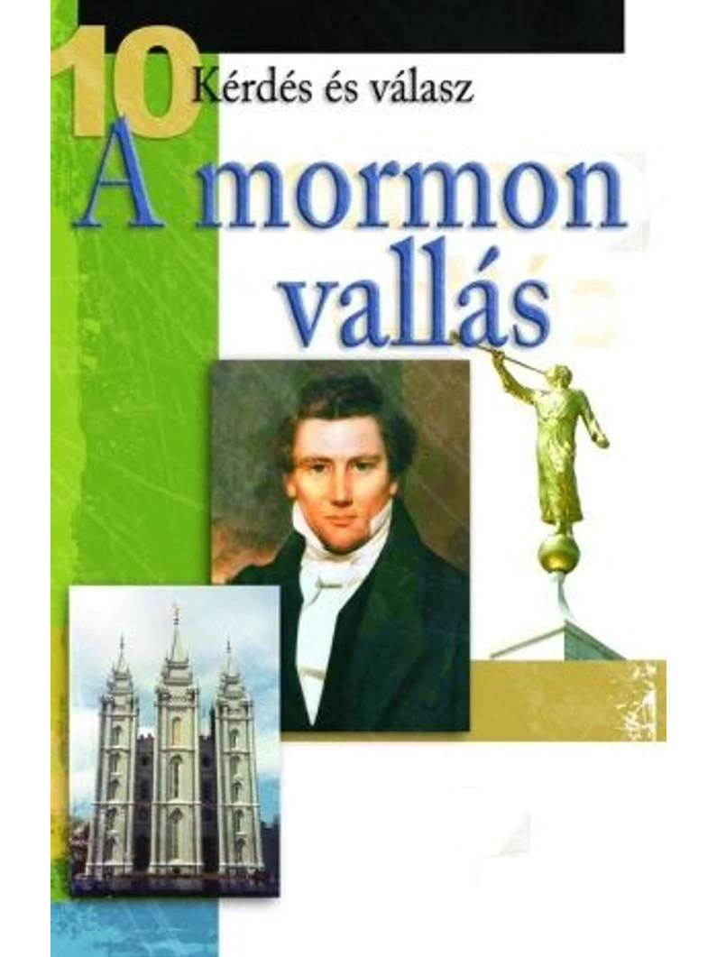 10 kérdés és válasz: A mormon vallás – Harmat Kiadó