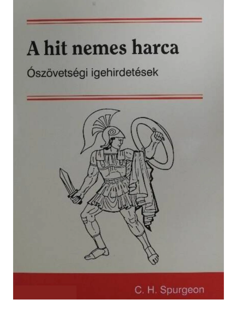 A hit nemes harca – Spurgeon, C. H.