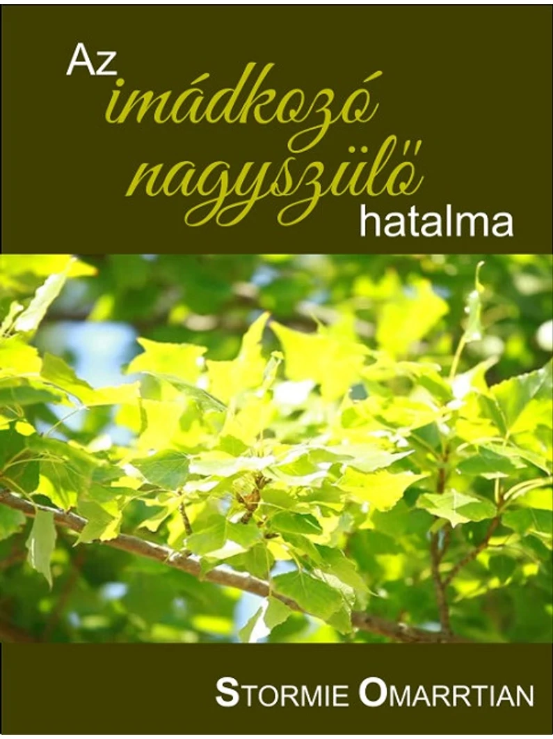 Az imádkozó nagyszülő hatalma – Stormie Omartian