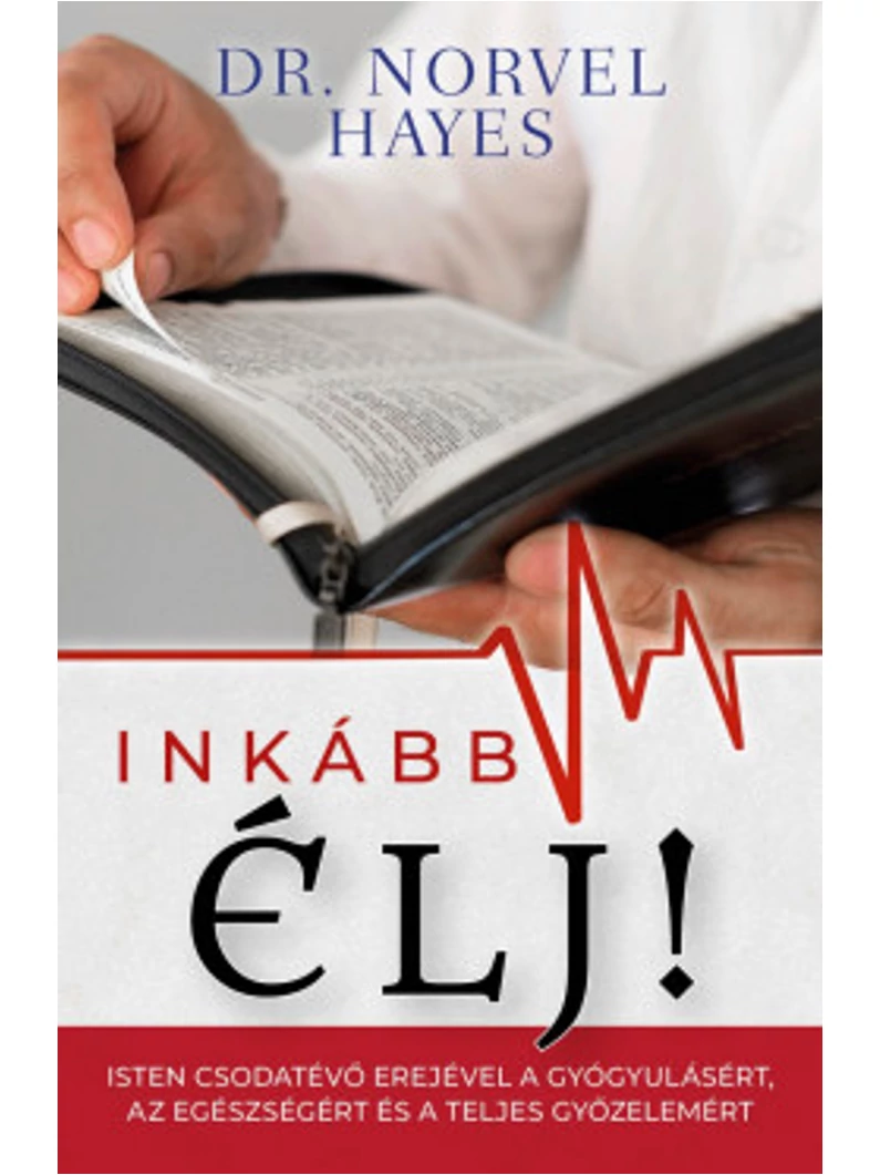 Inkább élj! – Dr. Norvel Hayes