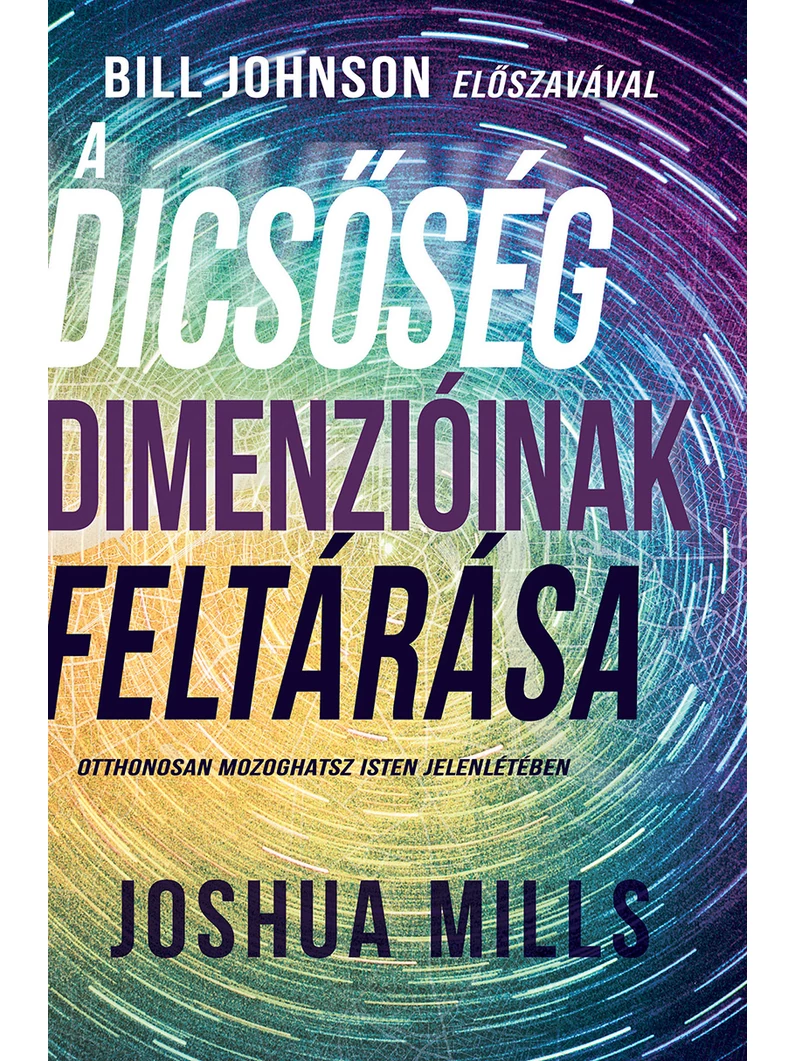 A dicsőség dimenzióinak feltárása – Joshua Mills
