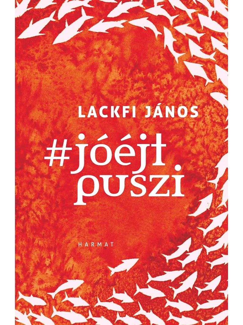 #jóéjtpuszi 1 – Lackfi János
