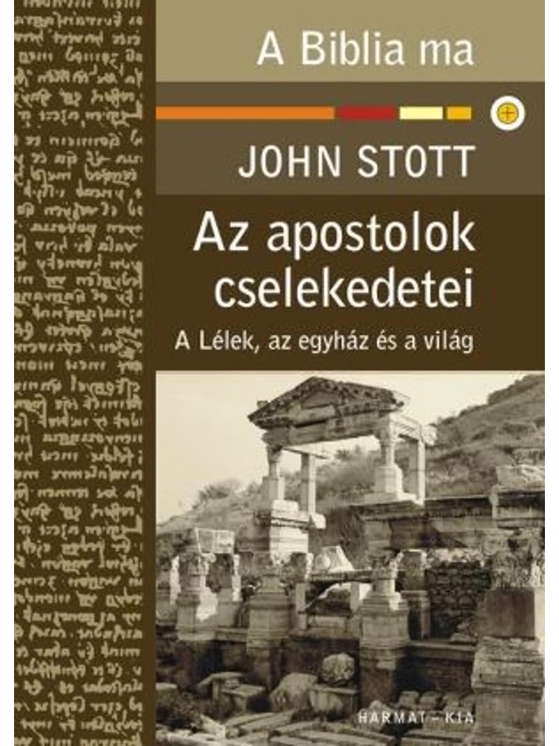 Az apostolok cselekedetei – A Biblia ma – John Stott