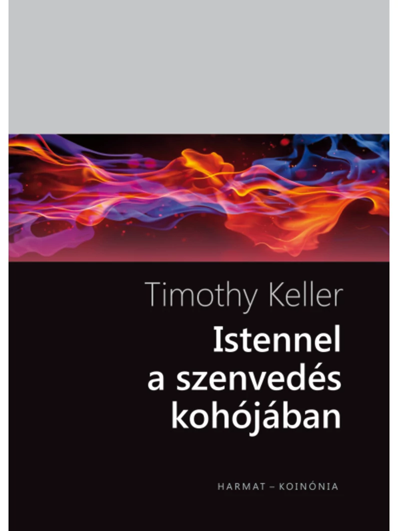 Istennel a szenvedés kohójában – Timothy Keller