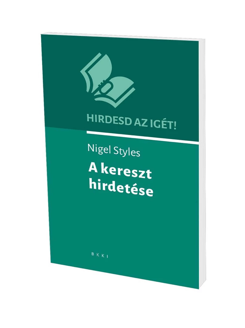 Hirdesd az Igét! sorozat 2. – A kereszt hirdetése – Nigel Styles