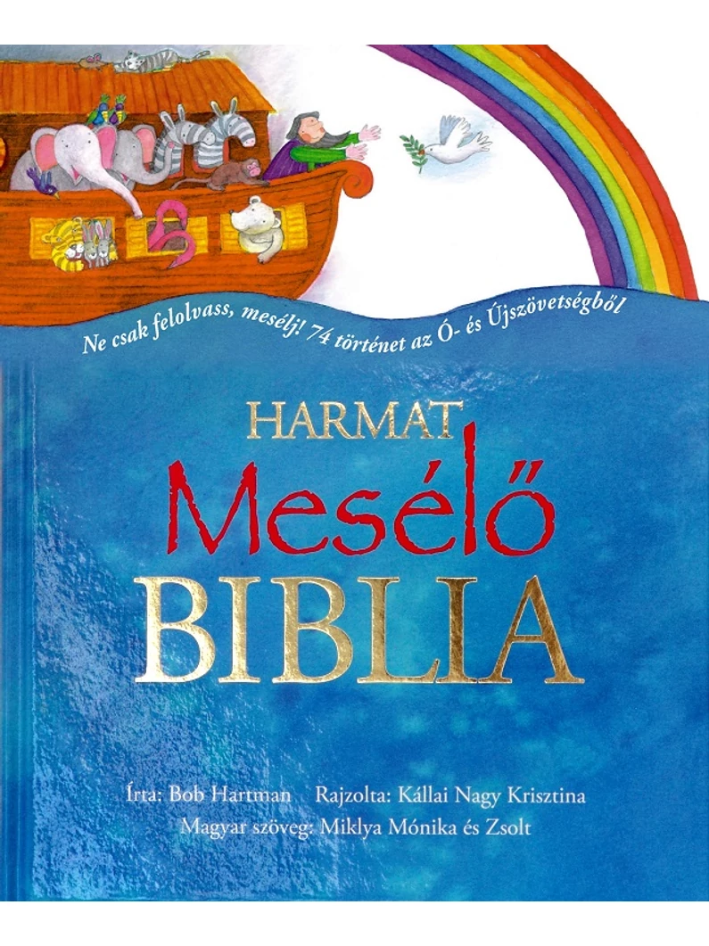 Mesélő Biblia – 74 történet az Ó- és Újszövetségből – BOB HARTMAN