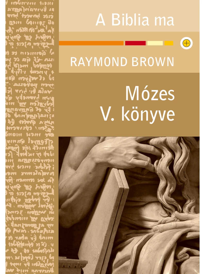 Mózes V. könyve – A Biblia ma – Raymond Brown
