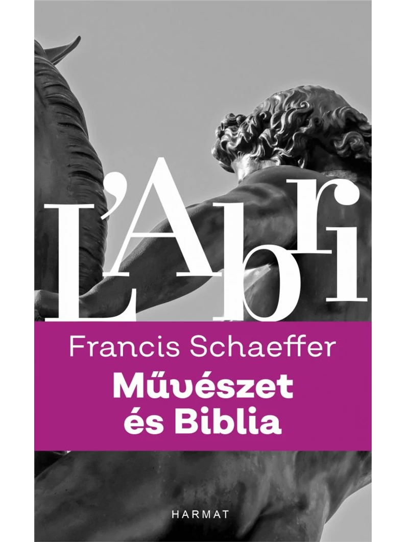 Művészet és Biblia – Francis A. Schaeffer