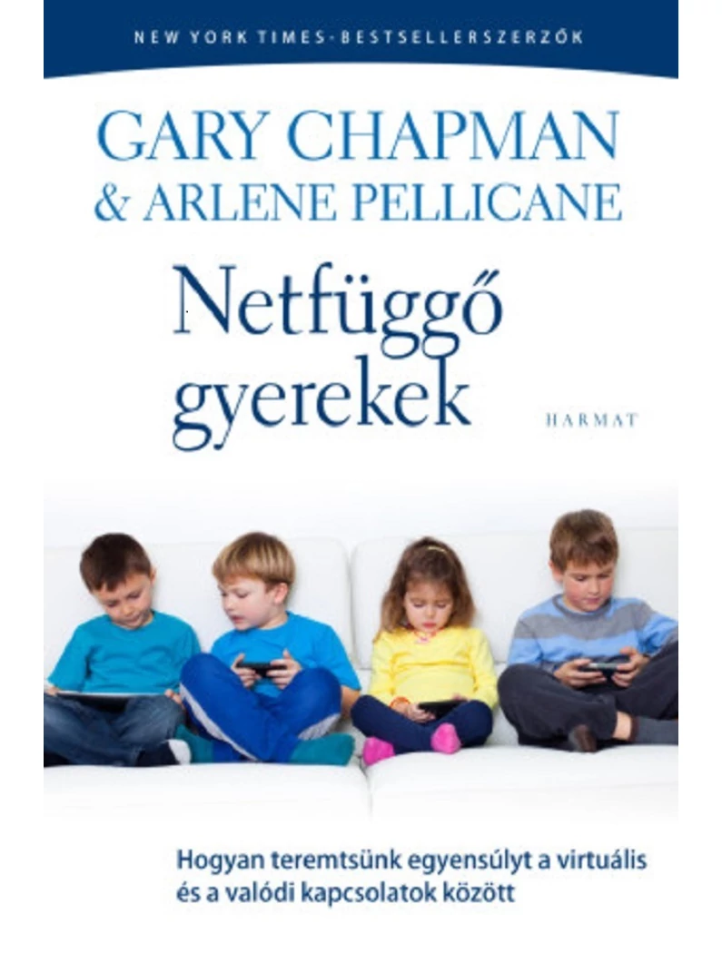Netfüggő gyerekek – Gary Chapman, Arlene Pellicane