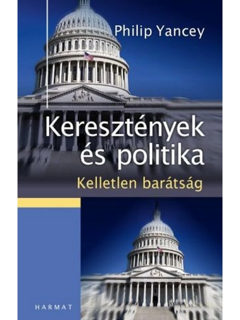 Keresztények és politika – Kelletlen barátság – Philip Yancey