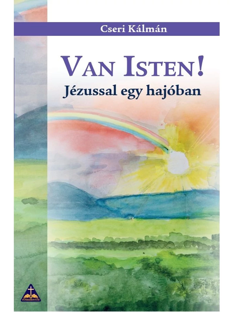 Van Isten! – Jézussal egy hajóban – Cseri Kálmán