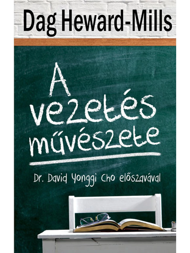 A vezetés művészete – Dag Heward-Mills