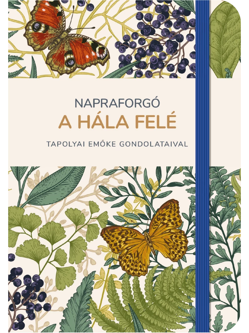 Napraforgó a hála felé – Határidőnapló olvasmányokkal – Tapolyai Emőke