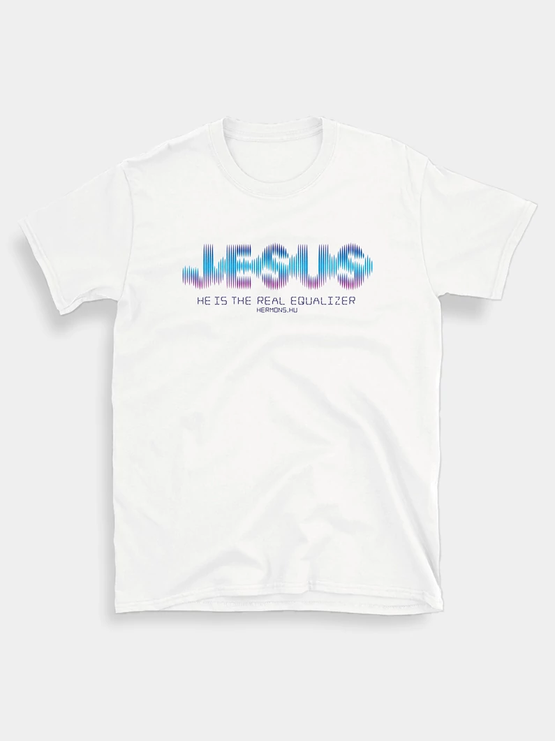 He is the real equaliser – uniszex póló