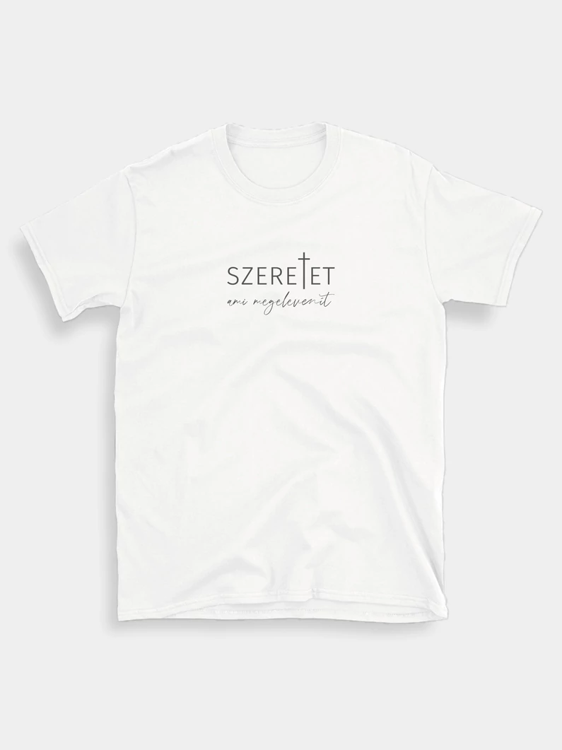 Szeretet, ami megelevenít – uniszex póló