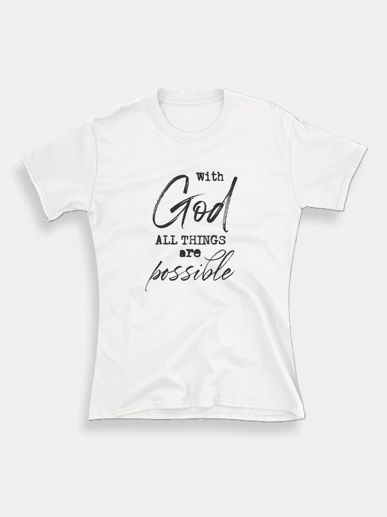 With God All Things Are Possible – női póló