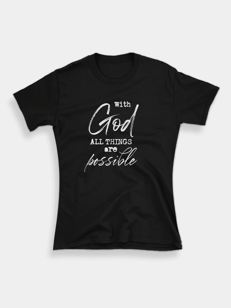 With God All Things Are Possible – női póló