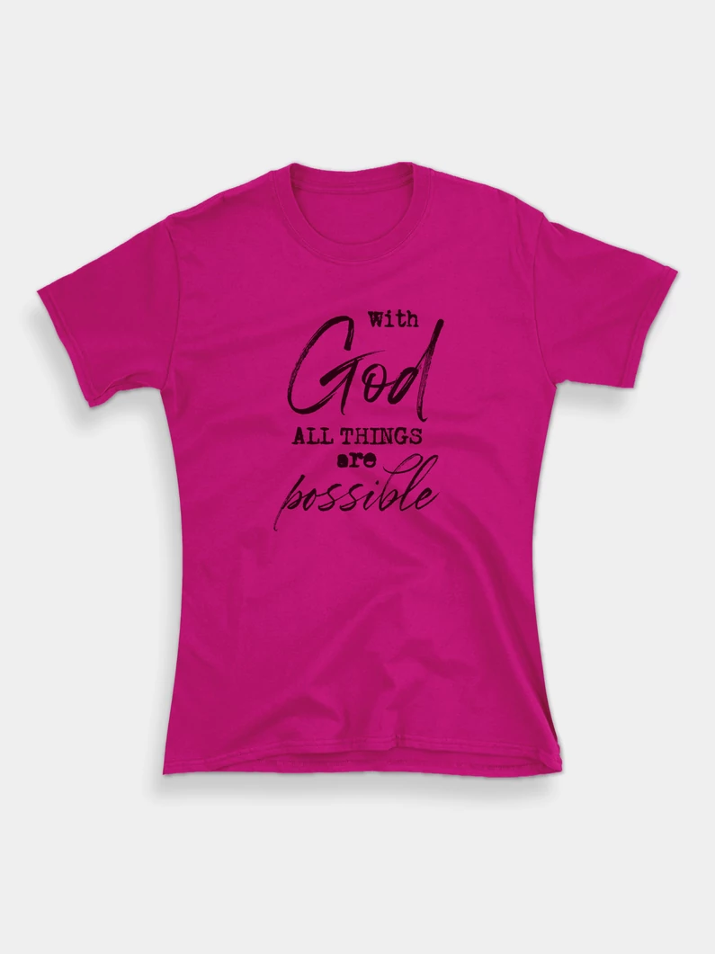 With God All Things Are Possible – női póló