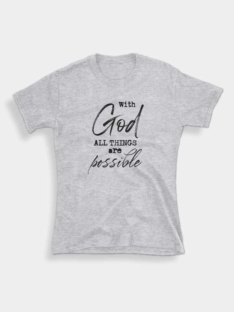 With God All Things Are Possible – női póló