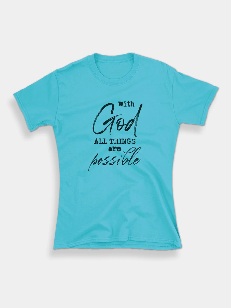 With God All Things Are Possible – női póló