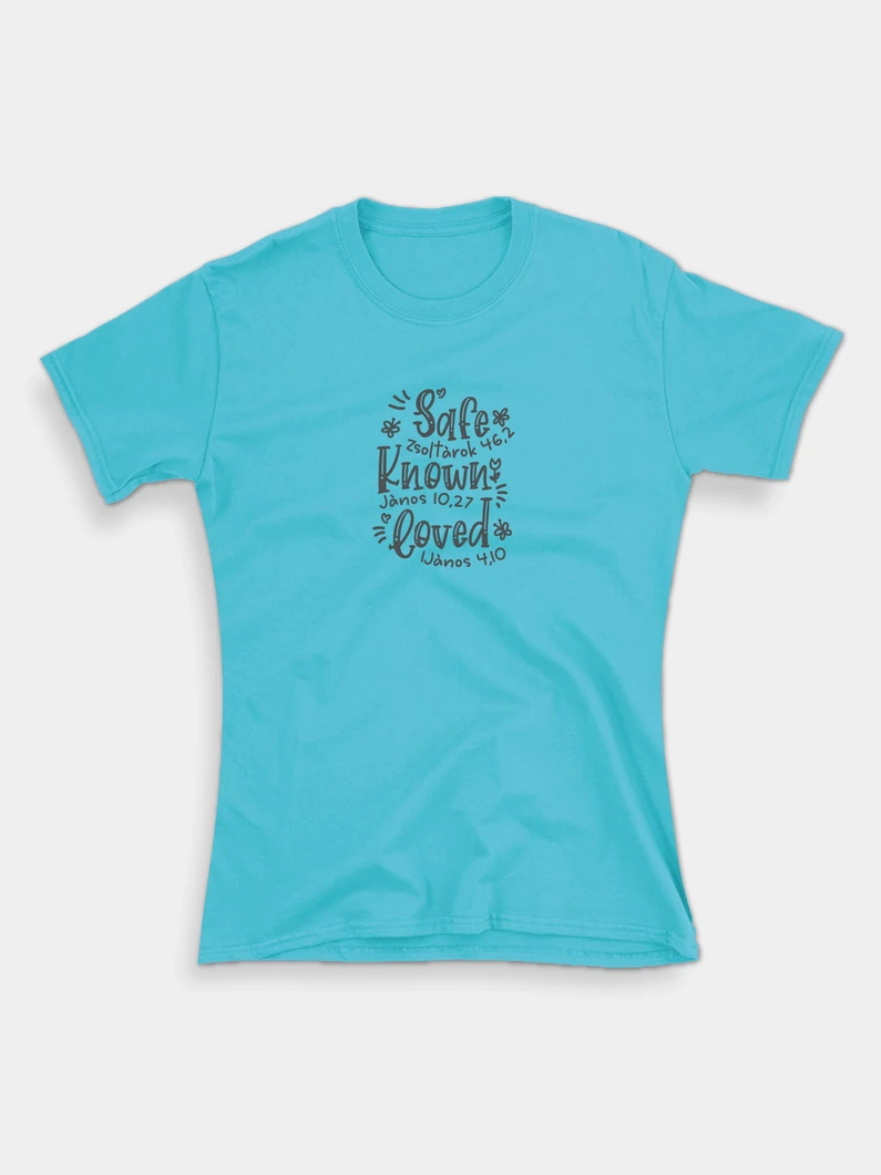 Safe, Known, Loved – női póló